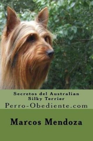 Cover of Secretos del Australian Silky Terrier