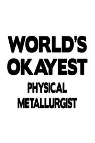 Cover of World's Okayest Physical Metallurgist