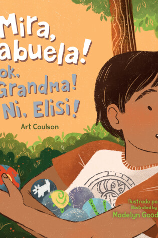 Cover of ¡Mira, abuela! / Look, Grandma! / Ni, Elisi!