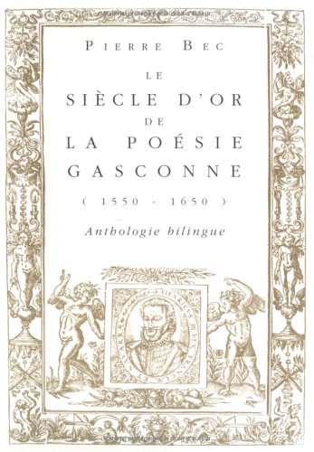 Book cover for Le Siecle d'Or de la Poesie Gasconne (1550-1650).
