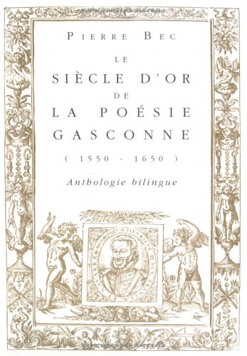 Cover of Le Siecle d'Or de la Poesie Gasconne (1550-1650).