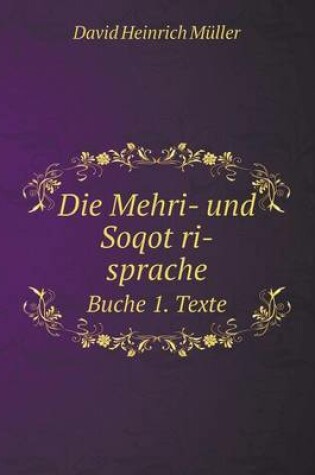 Cover of Die Mehri- und Soqot&#805;ri-sprache Buche 1. Texte