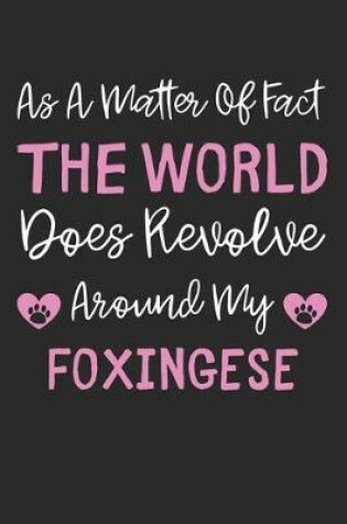 Cover of As A Matter Of Fact The World Does Revolve Around My Foxingese