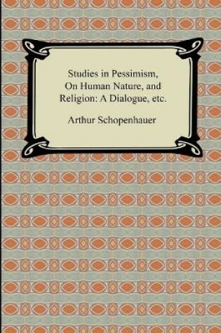 Cover of Studies in Pessimism, On Human Nature, and Religion