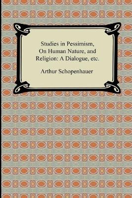 Book cover for Studies in Pessimism, On Human Nature, and Religion