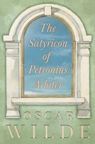 Cover of The Satyricon Of Petronius Arbiter