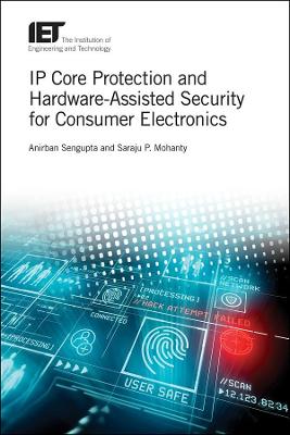 Book cover for IP Core Protection and Hardware-Assisted Security for Consumer Electronics