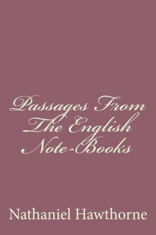 Cover of Passages From The English Note-Books