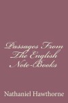 Book cover for Passages From The English Note-Books