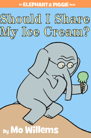 Cover of Should I Share My Ice Cream?-An Elephant and Piggie Book