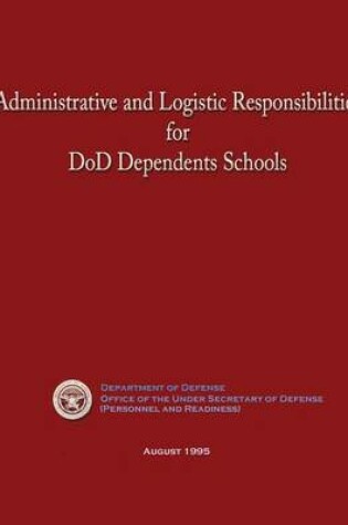 Cover of Administrative and Logistic Responsibilities for DoD Dependents Schools