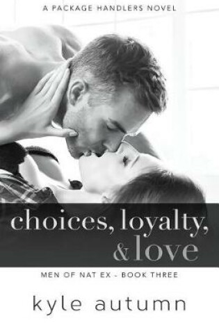 Cover of Choices, Loyalty, & Love