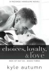 Book cover for Choices, Loyalty, & Love