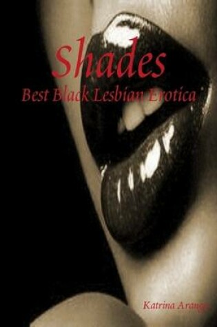 Cover of Shades: Best Black Lesbian Erotica