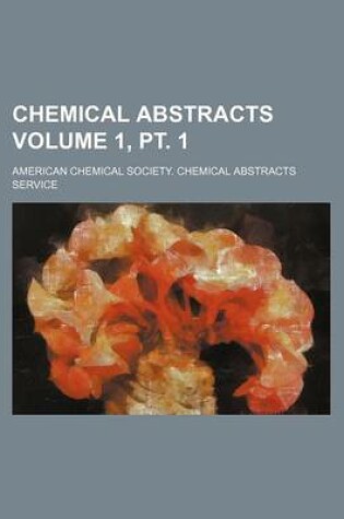 Cover of Chemical Abstracts Volume 1, PT. 1