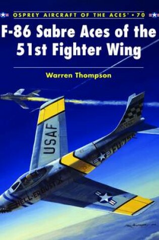 Cover of F-86 Sabre Aces of the 51st Fighter Wing