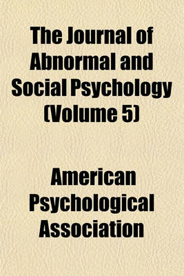Book cover for The Journal of Abnormal and Social Psychology (Volume 5)