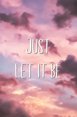 Book cover for Just Let It Be