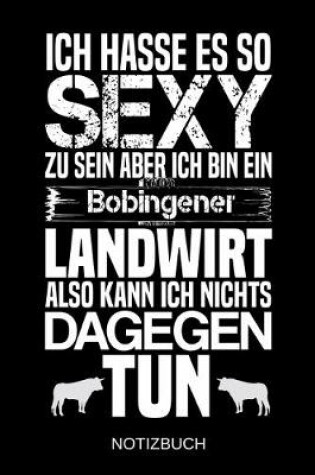 Cover of Ich hasse es so sexy zu sein aber ich bin ein Bobingener Landwirt also kann ich nichts dagegen tun