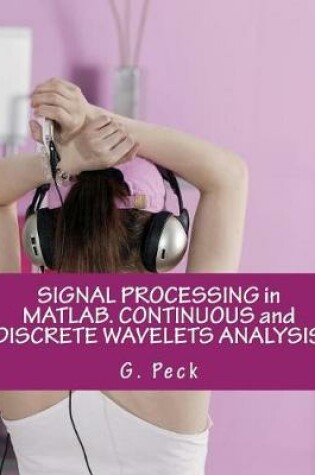 Cover of Signal Processing in Matlab. Continuous and Discrete Wavelets Analysis