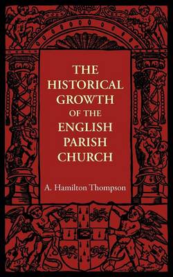 Book cover for The Historical Growth of the English Parish Church