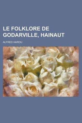 Cover of Le Folklore de Godarville, Hainaut