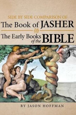 Cover of Side By Side Comparison of The Book of Jasher And The Early Books of The Bible