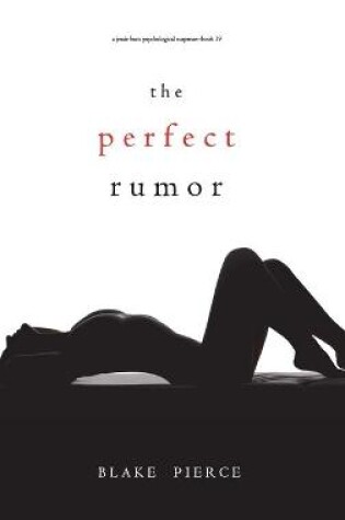 Cover of The Perfect Rumor (A Jessie Hunt Psychological Suspense Thriller-Book Nineteen)