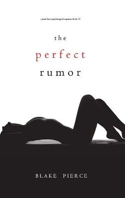 Book cover for The Perfect Rumor (A Jessie Hunt Psychological Suspense Thriller-Book Nineteen)