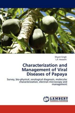 Cover of Characterization and Management of Viral Diseases of Papaya