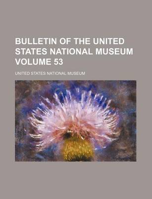 Book cover for Bulletin of the United States National Museum Volume 53