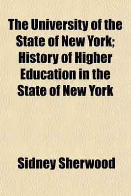 Book cover for The University of the State of New York; History of Higher Education in the State of New York