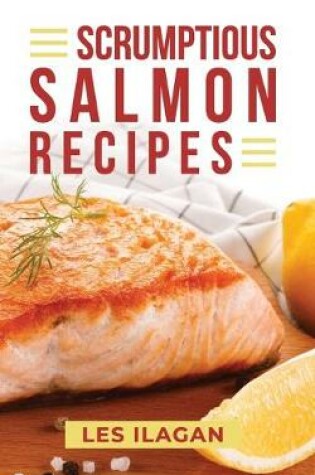 Cover of Scrumptious Salmon Recipes