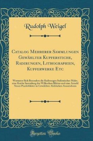 Cover of Catalog Mehrerer Sammlungen Gewählter Kupferstiche, Radirungen, Lithographien, Kupferwerke Etc