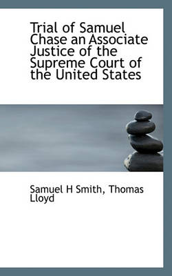 Book cover for Trial of Samuel Chase an Associate Justice of the Supreme Court of the United States