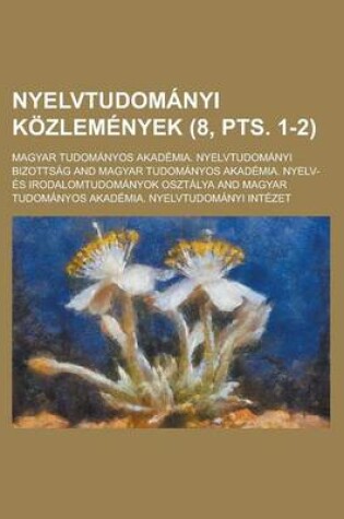 Cover of Nyelvtudomanyi Kozlemenyek (8, Pts. 1-2 )