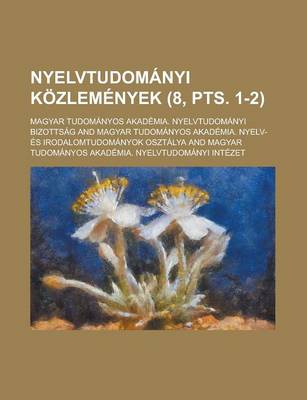 Book cover for Nyelvtudomanyi Kozlemenyek (8, Pts. 1-2 )
