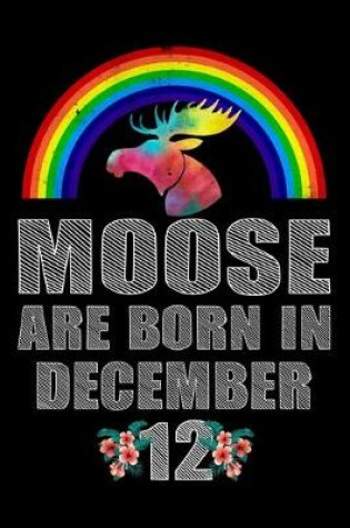Cover of Moose Are Born In December 12