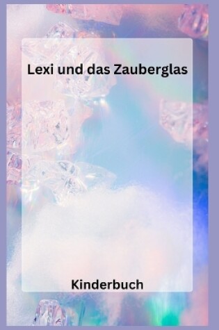 Cover of Lexi und das Zauberglas