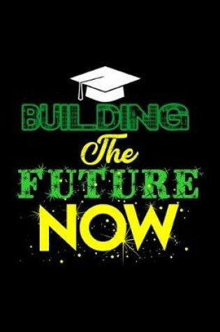 Cover of Building The Future Now