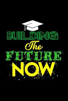 Book cover for Building The Future Now