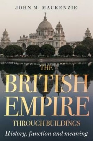 Cover of The British Empire Through Buildings