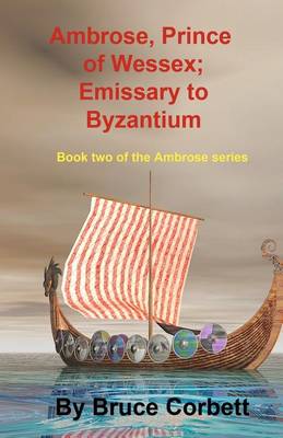 Book cover for Ambrose, Prince of Wessex; Emissary to Byzantium