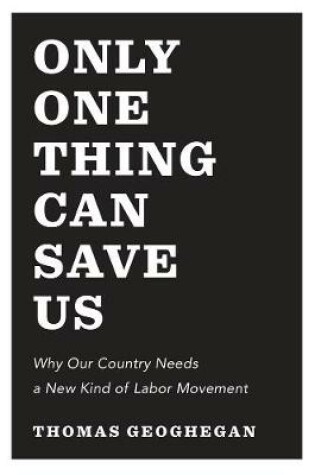 Cover of Only One Thing Can Save Us