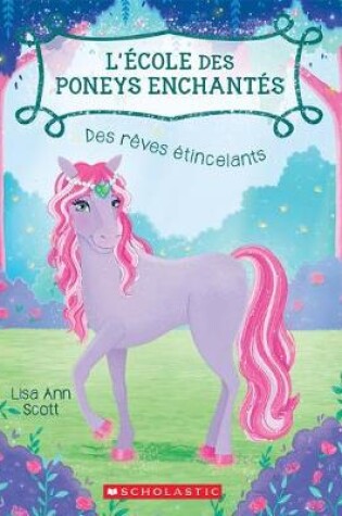 Cover of L' �cole Des Poneys Enchant�s: N� 4 - Des R�ves �tincelants