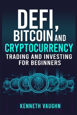 Book cover for Defi, Bitcoin and Cryptocurrency Trading and Investing for Beginners