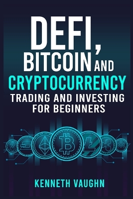 Cover of Defi, Bitcoin and Cryptocurrency Trading and Investing for Beginners