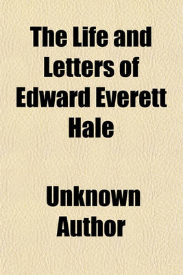 Book cover for The Life and Letters of Edward Everett Hale (Volume 2)