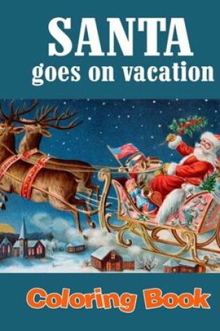 Cover of Santa Goes on Vacation Coloring Book