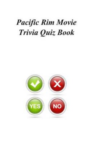 Cover of Pacific Rim Movie Trivia Quiz Book
